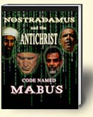 Click Here to Buy Nostradamus and the Antichrist: Code Named Mabus