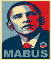 He is not the only candidate, but his name does spell out "Mabus". Phoenetically spell his Kenyan family name -- Oubama, or Ubama. Next, you get -- maabu. Replace the redundant letter "a" -- mabu. You are allowed one completely new letter -- Mabus.