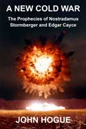 A new cold war was foreseen getting suddenly and unexpectedly "hot." Nostradamus gives two countdowns. The war erupts in late 2017 or 2027. Click on the cover and read how this future can be changed.