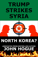 Click on this link and read my second book about Trump written in April 2017 that reads like it was written today about Syria and North Korean flashpoints possibly causing a nuclear weapons crisis and a peace breakthrough, long before the latter happened.